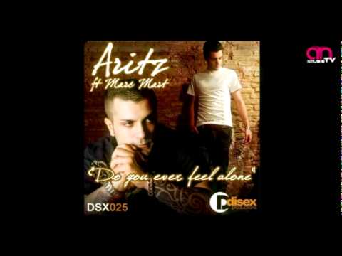 Aritz Ft. Marc Mart - Do you ever feel alone (Astorga & Nohales RMX)