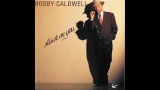 Bobby Caldwell - Stuck On You