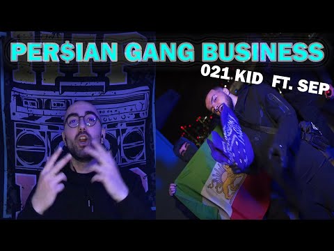 REACTION TO PERSIAN GANG BUSINESS 021 KID FT. SEP