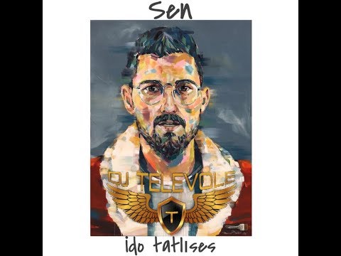 DJ TELEVOLE vs. Ido Tatlises - Sen ( 2018 REMIX )