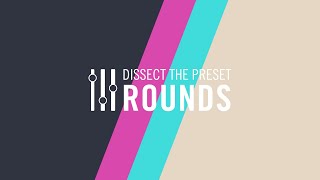 Video thumbnail for Dissect The Preset: ROUNDS - Dawn of Rounds | Native Instruments by Native Instruments