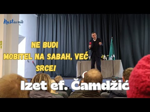 IZET ČAMDŽIĆ, NOVO PREDAVANJE, JESMO LI DOVOLJNO UBJEĐENI U SVOJU VJERU?