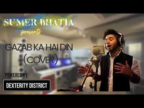Ghazab Ka Hai Din Sumer Bhatia Jubin Nautiyal Cover| Music Video 2019