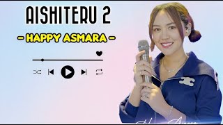 Download lagu HAPPY ASMARA - AISHITERU 2 || LIRIK LAGU mp3 Download lagu HAPPY ASMARA - AISHITERU 2 || LIRIK LAGU mp3