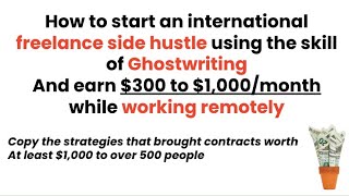 How to start a $300 - $1,000/month international freelance side business with ghostwriting