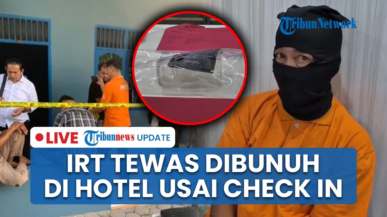 LIVE: IRT di Batubara Tewas Dibunuh Pria di Kamar Hotel Gegara Tolak Ajakan Kedua Hubungan Intim