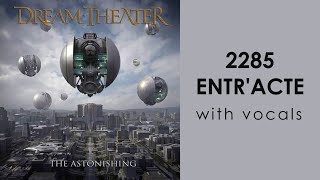 Dream Theater - 2285 Entr&#39;acte (with Vocals)