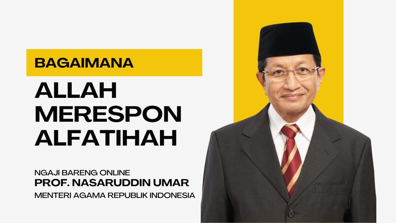Bagaimana Allah Merespon Al Fatihah - Prof. Nasaruddin Umar