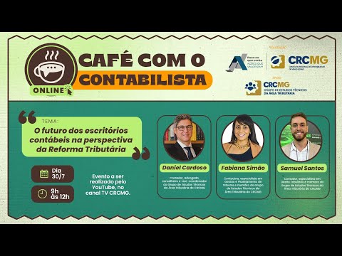 Café com o Contabilista “O futuro dos escritórios contábeis na perspectiva da Reforma Tributária”