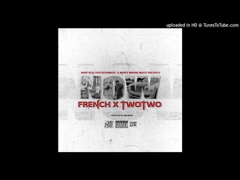 French Ft. TwoTwo - Now (Official Audio) (Prod. By Amü)