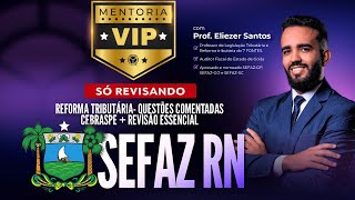 SEFAZ RN Reforma tributária- questões comentadas CEBRASPE + Revisão essencial