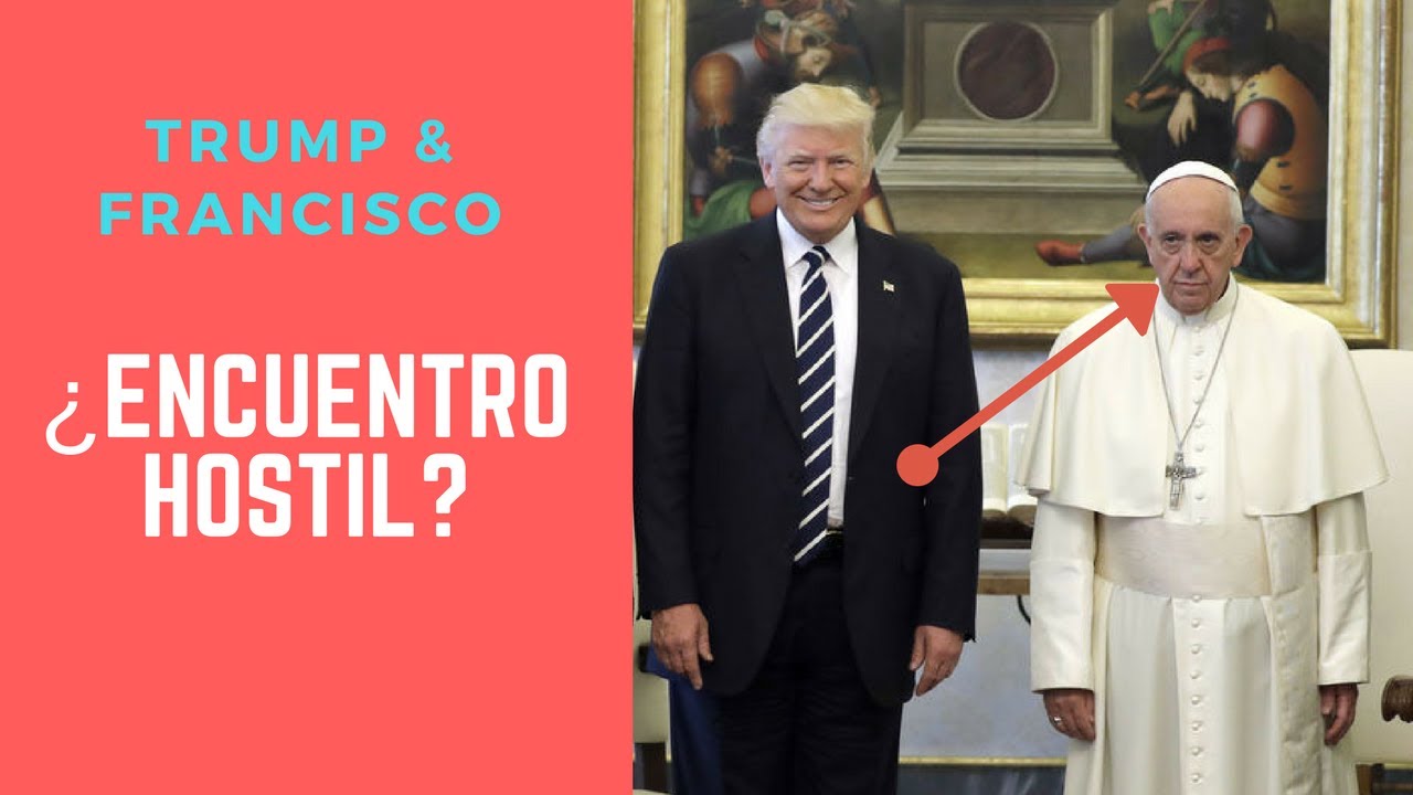 Análisis lenguaje corporal Donald Trump Papa Francisco