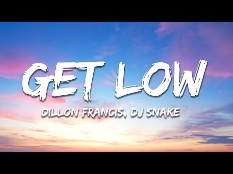 Dillon Francis, DJ Snake - Get Low (Lyrics)