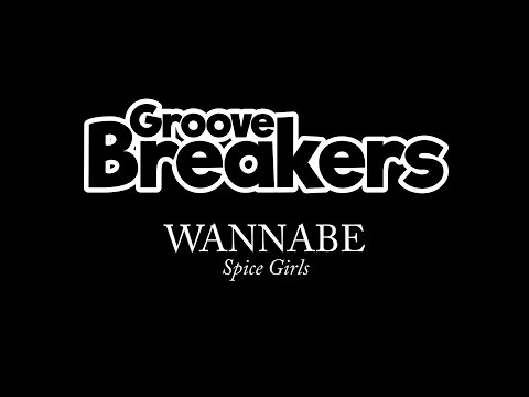 GrooveBreakers - Wannabe (Official Video)