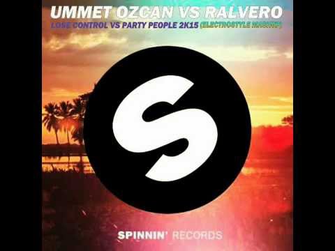 Ummet Ozcan vs Ralvero - Lose Control vs Party People 2K15 (ElectroStyle Mashup)