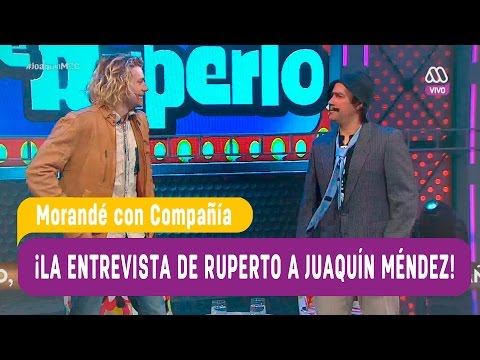 Ruperto's interview with Joaquín Méndez - Morandé con Compañía 2016