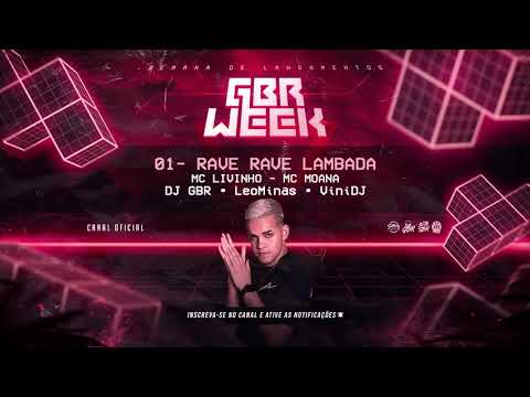 RAVE LAMBADA • DJ GBR, LeoMinas, ViniDJ (Feat. MC LIVINHO, MC Moana) #GbrWeek