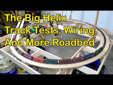 The Big Helix: Running a Train on the Helix, Wiring, And More Roadbed (257)