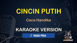 Download lagu Cincin Putih - Caca Handika | Karaoke Dangdut Koplo Nada Pria mp3