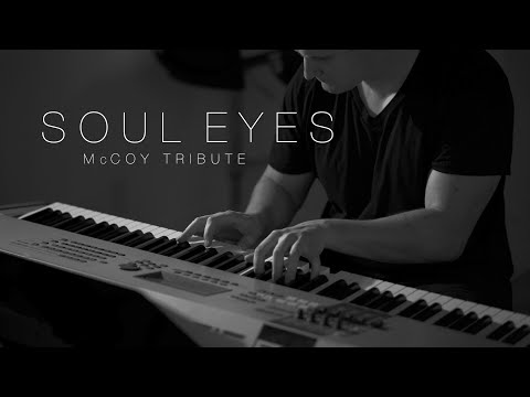 Soul Eyes - John Coltrane (McCoy Tyner Tribute) by Jason Hirth