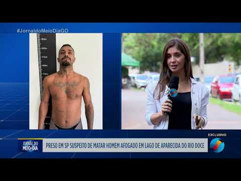 Preso suspeito de matar homem afogado em lago de Aparecida do Rio Doce em Goiás