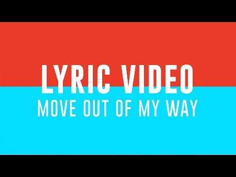 Move Out Of My Way