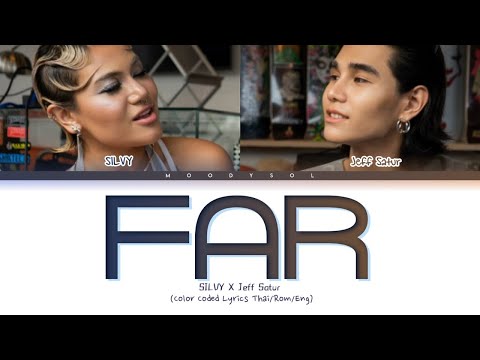 SILVY feat. Jeff Satur - Far Lyrics Thai/Rom/Eng