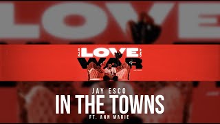 Jay Esco - In The Towns (feat. Ann Marie) [Lyric Video]