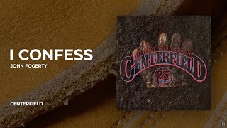 John Fogerty - I Confess from Centerfield