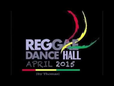 ♫ ♪ REGGAE DANCEHALL APRIL 2015♫ ♪