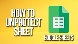 How To Unprotect Sheet Google Sheets Tutorial