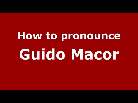 How to pronounce Guido Macor (Italian/Italy)  - PronounceNames.com