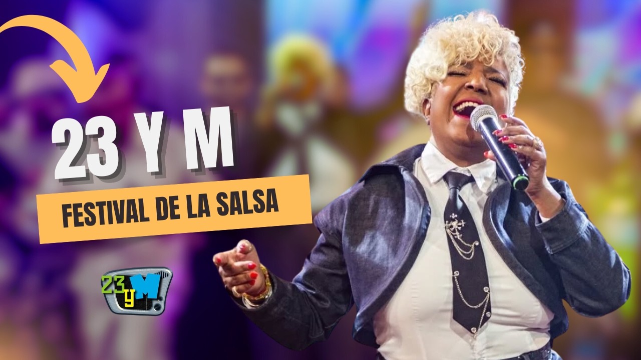 23 Y M: FESTIVAL DE LA SALSA