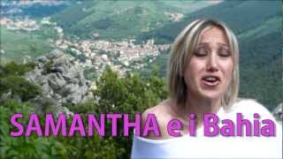 preview picture of video 'Samantha e i Bahia - DA BAMBINA SOGNAVO'
