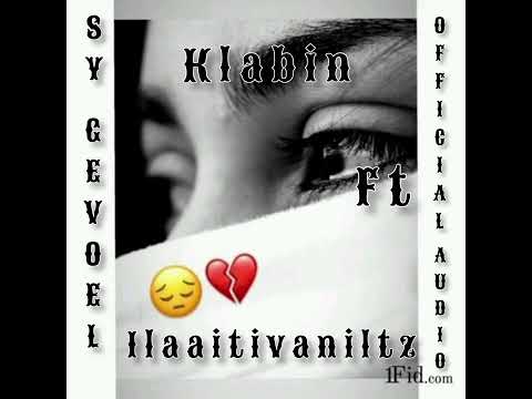 ilaaitivaniltz ft Klabin_Sy gevoel[official audio]