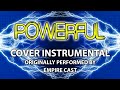Powerful (Cover Instrumental) [In the Style of Empire Cast]