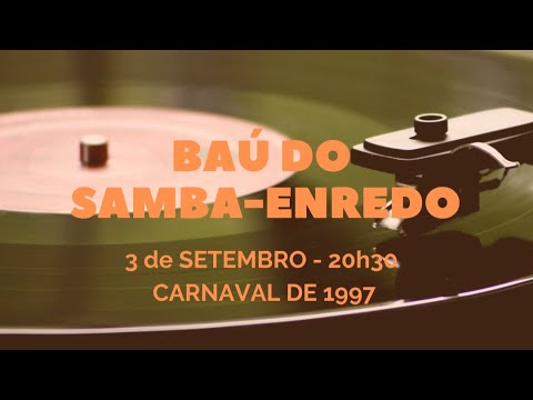 Baú do Samba-Enredo 1997 - 03/09/20