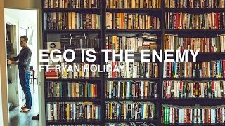 Ego Is The Enemy | ft. Ryan Holiday