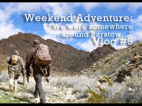 Weekend Adventure: "We were somewhere around Barstow..." Guns, boots, and beards
