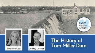 EHG- The History of Tom Miller Dam