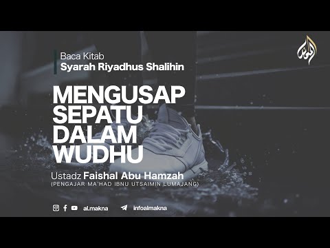 21. MENGUSAP SEPATU DALAM WUDHU | Syarah Riyadhus Shalihin | Ustadz Faisal Abu Hamzah