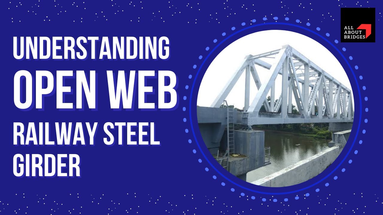 Understanding Railway Steel Girders Part1- Open Web Girders (RDSO Standard Open Web Girder) #bridge