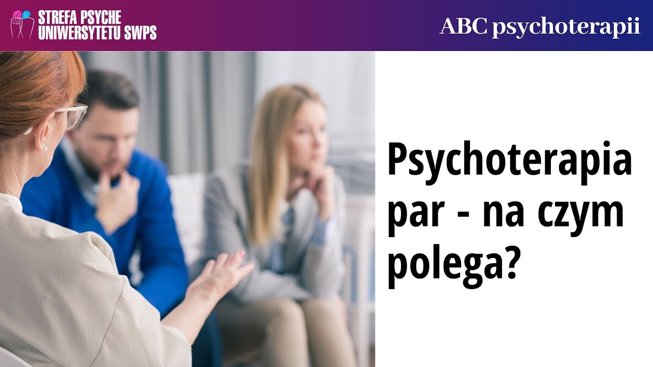Psychoterapia par - na czym polega? - dr Bartosz Zalewski, Joanna Gutral