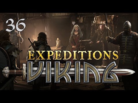 Expeditions: Viking - Part 36: Why Am I Always Doing The Heavy Lifting? [Let's Play]