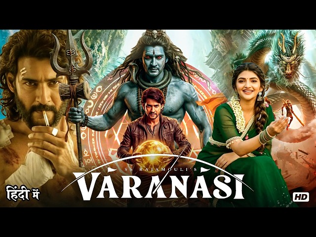 VARANASI (HD) | Mahesh Babu, Sreeleela | SS Rajamouli | Full Movie Hindi Dubbed 2026 SDDEFAULT Thumbnail