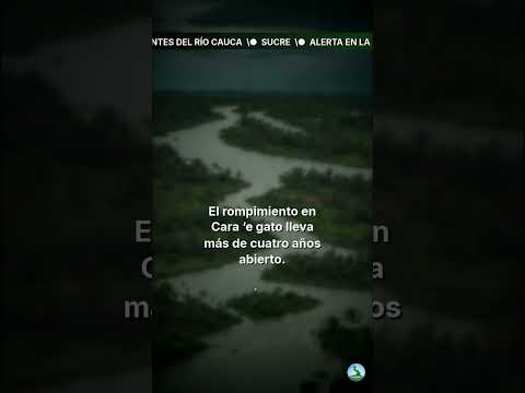Alerta en la Mojana por crecientes del río Cauca