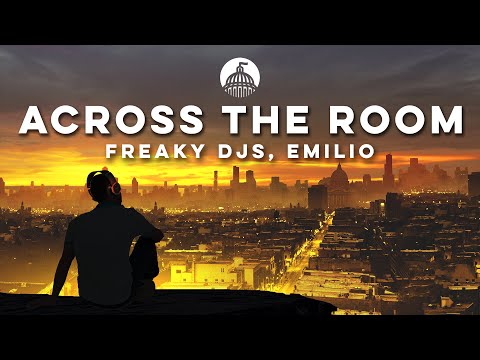 Freaky DJs, Emilio - Across The Room (Official Release)