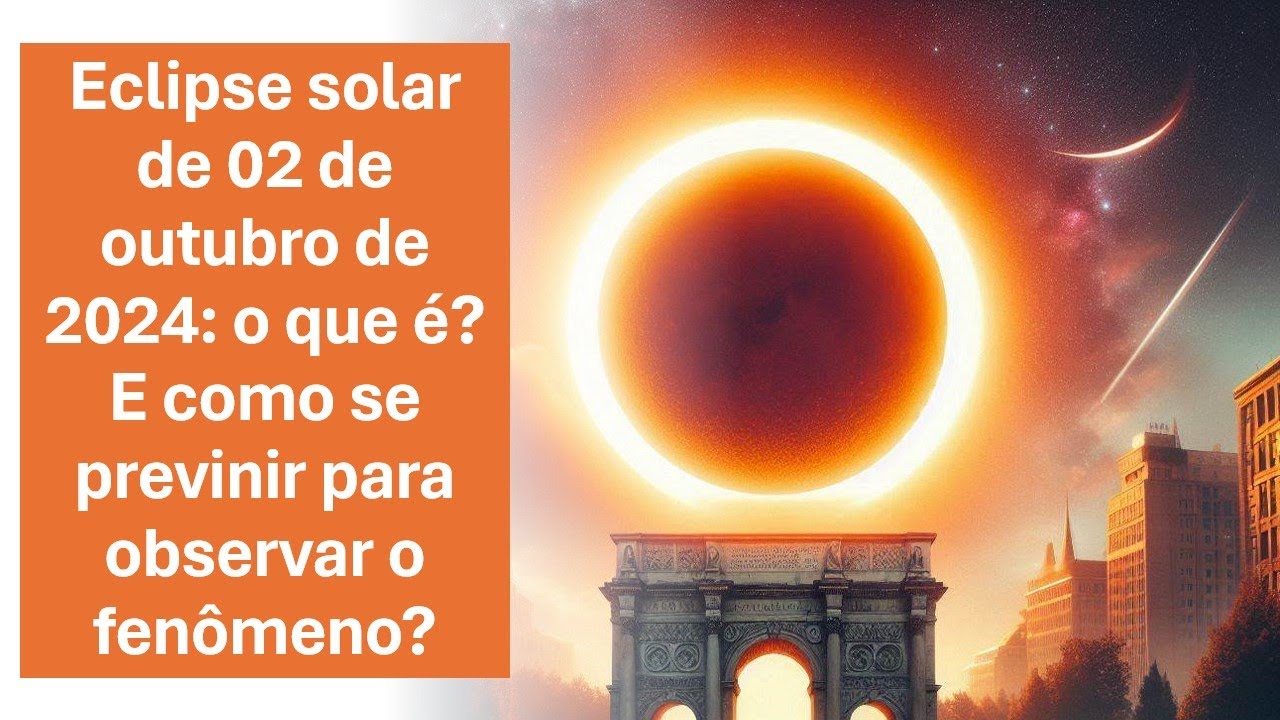 ECLIPSE SOLAR DE 02 DE OUTUBRO DE 2024 - O QUE É E COMO SE PREVENIR PARA OBSERVAR O FENÔMENO? #fyp