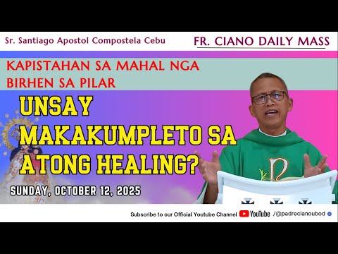 "Unsay makakumpleto sa atong healing?" - 10/12/2025 Misa ni Fr. Ciano Ubod sa ASPSAC.