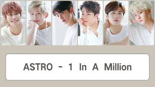 ASTRO (아스트로) – &#39;1 In A Million&#39; Lyrics〔韓中英認聲字幕〕
